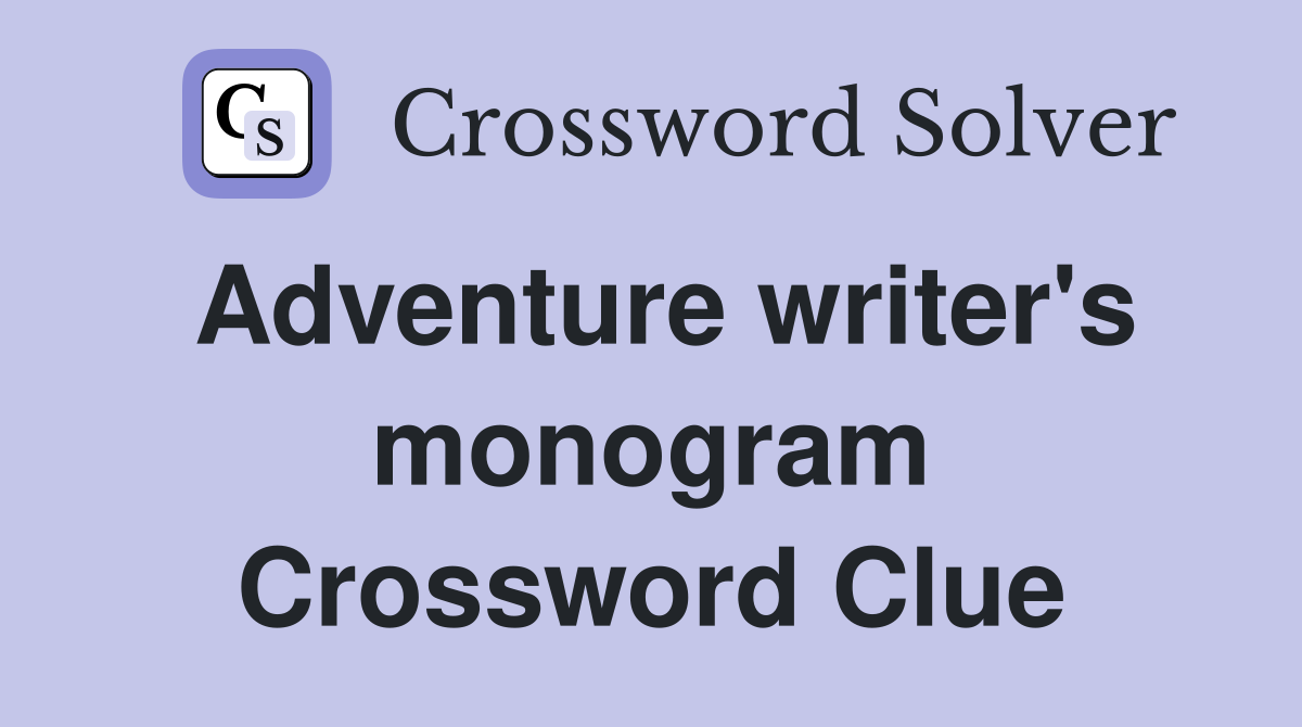 Adventure writer #39 s monogram Crossword Clue Answers Crossword Solver