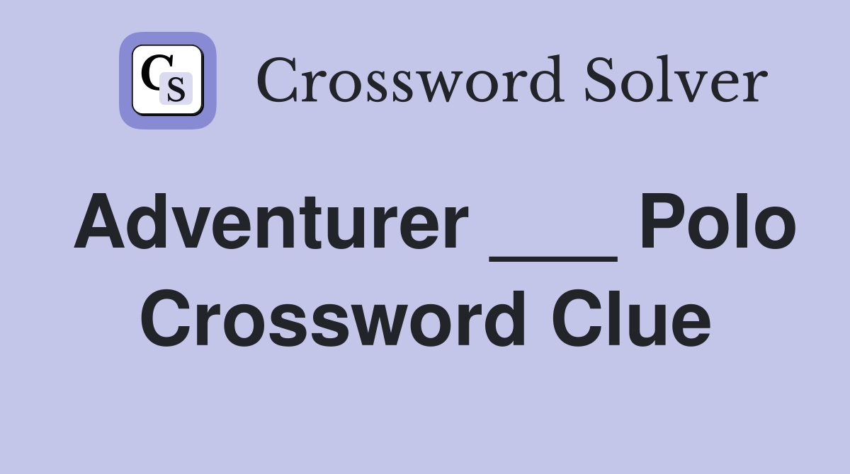 Adventurer ___ Polo Crossword Clue