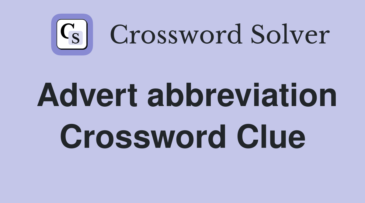 Advert abbreviation Crossword Clue