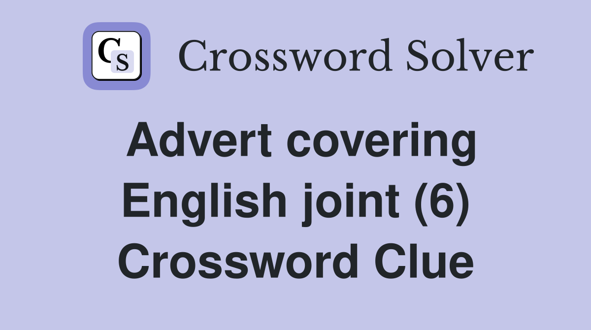 Advert covering English joint (6) Crossword Clue