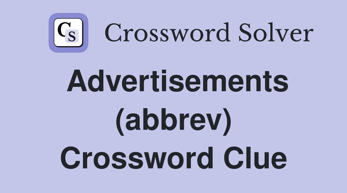 Advertisements (abbrev) Crossword Clue
