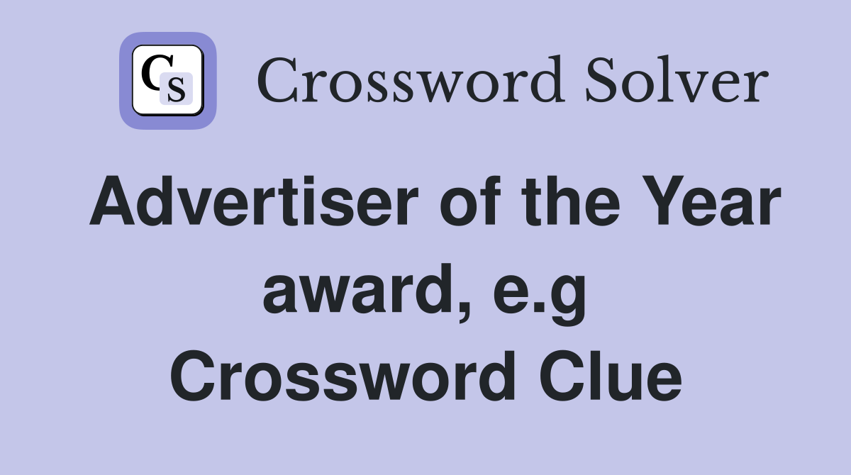 Advertiser of the Year award, e.g Crossword Clue