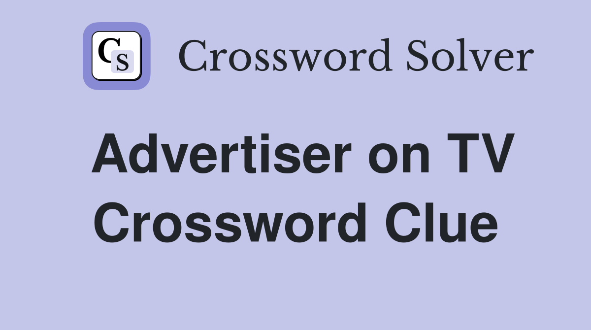 Advertiser on TV Crossword Clue