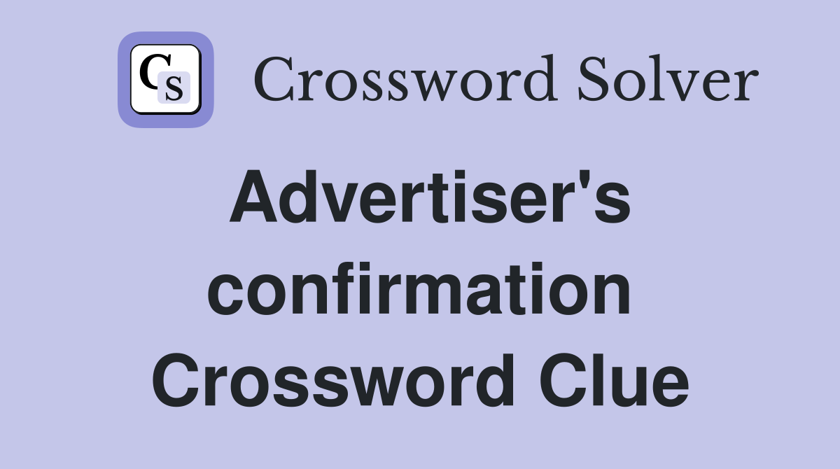 Advertiser's confirmation Crossword Clue