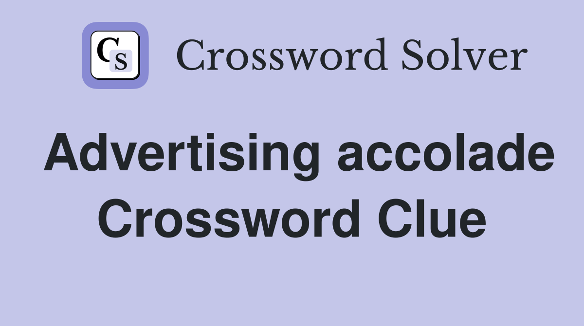 Advertising accolade Crossword Clue