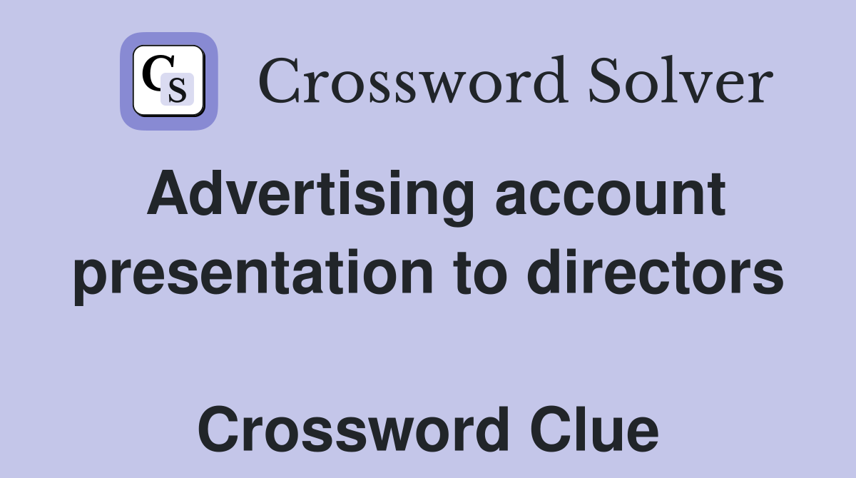 Advertising account presentation to directors  Crossword Clue