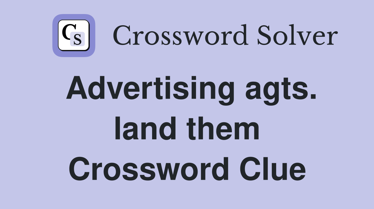 Advertising agts. land them Crossword Clue