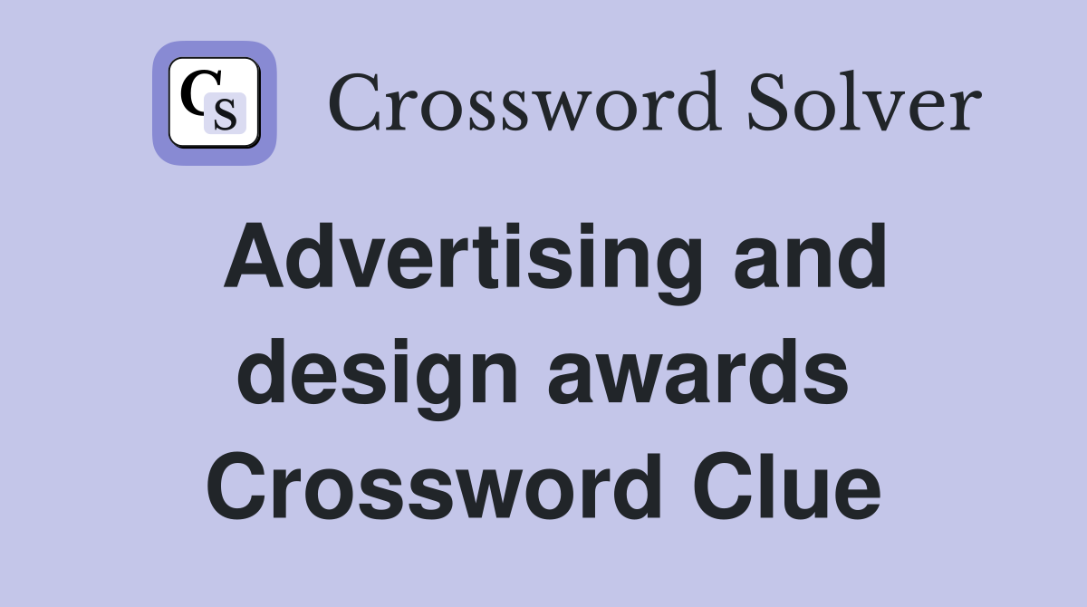 Advertising and design awards Crossword Clue