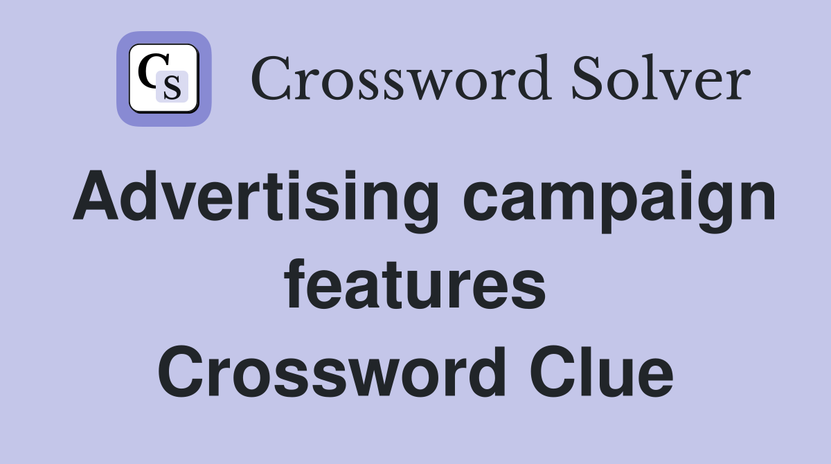 Advertising campaign features Crossword Clue