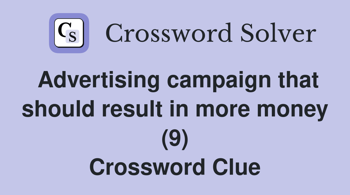 Advertising campaign that should result in more money (9) Crossword Clue