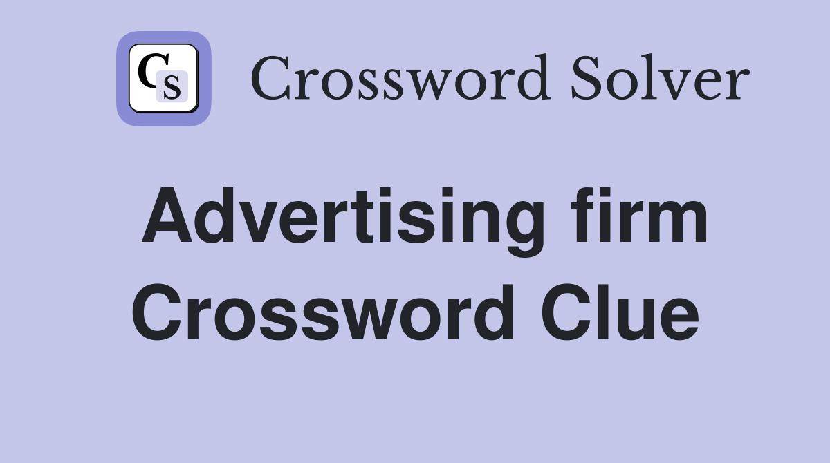 Advertising firm Crossword Clue