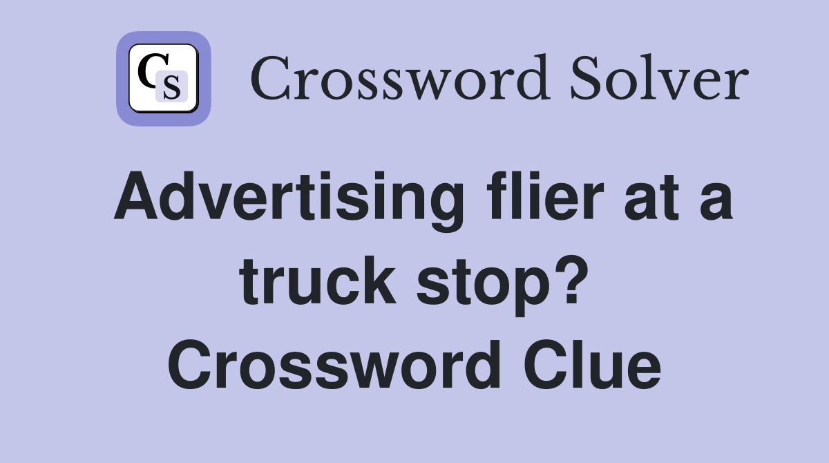 Advertising flier at a truck stop? Crossword Clue