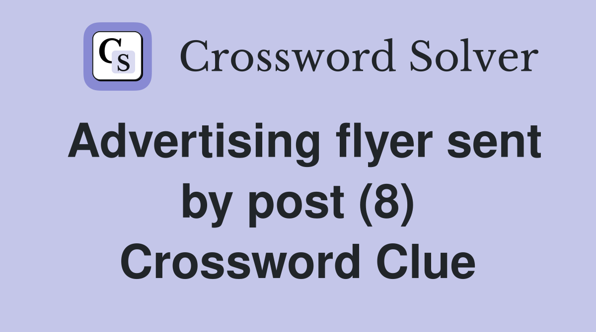 Advertising flyer sent by post (8) Crossword Clue