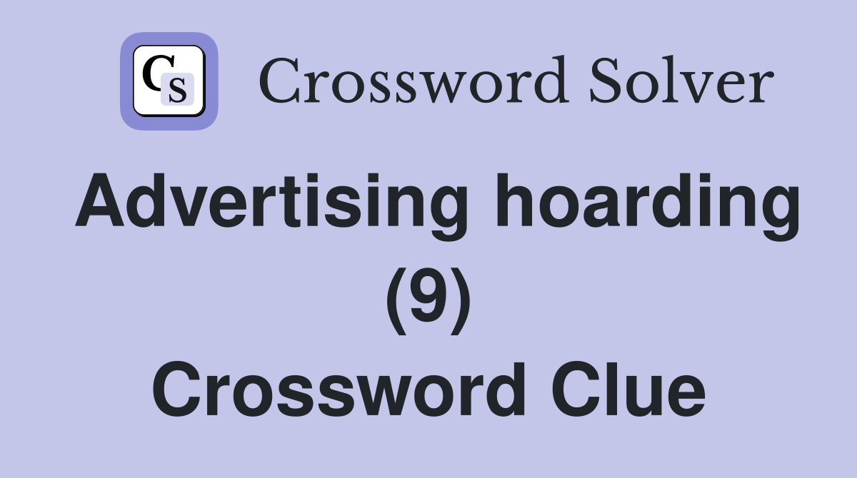 Advertising hoarding (9) Crossword Clue