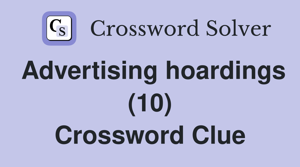 Advertising hoardings (10) Crossword Clue