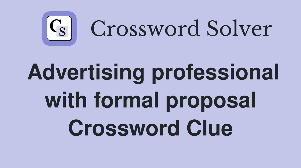 Advertising professional with formal proposal Crossword Clue