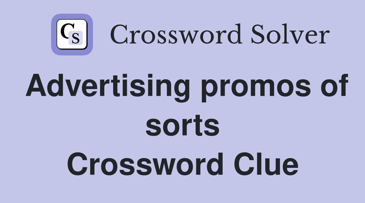Advertising promos of sorts Crossword Clue