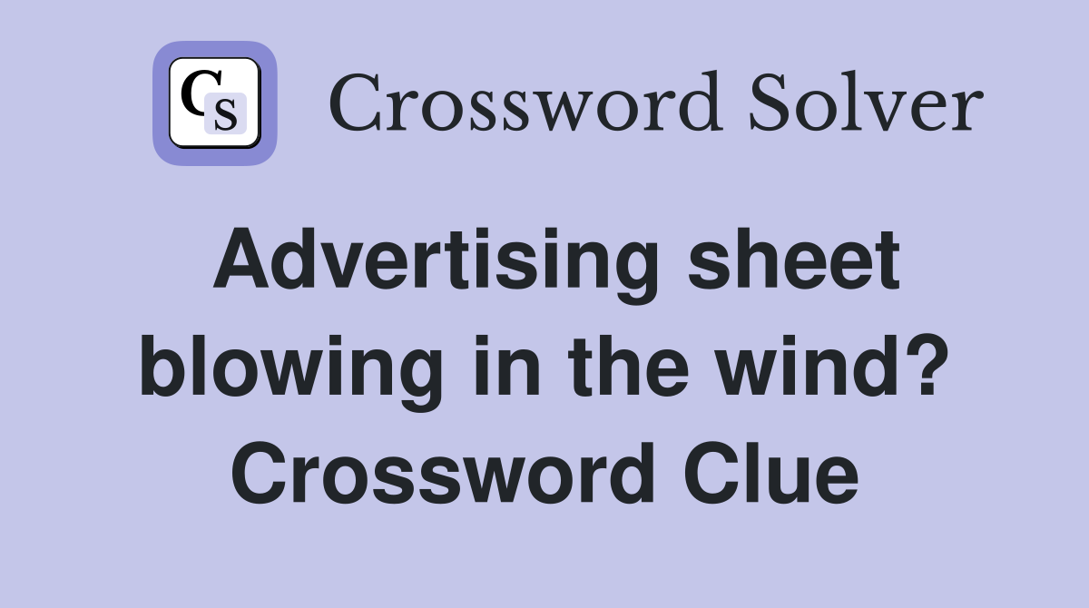 Advertising sheet blowing in the wind? Crossword Clue