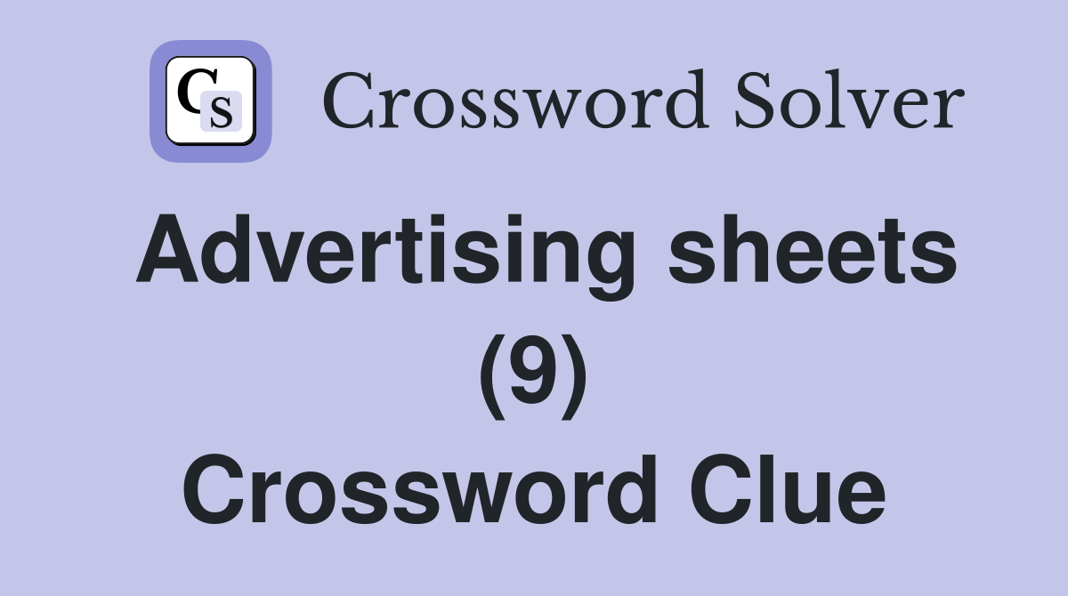 Advertising sheets (9) Crossword Clue