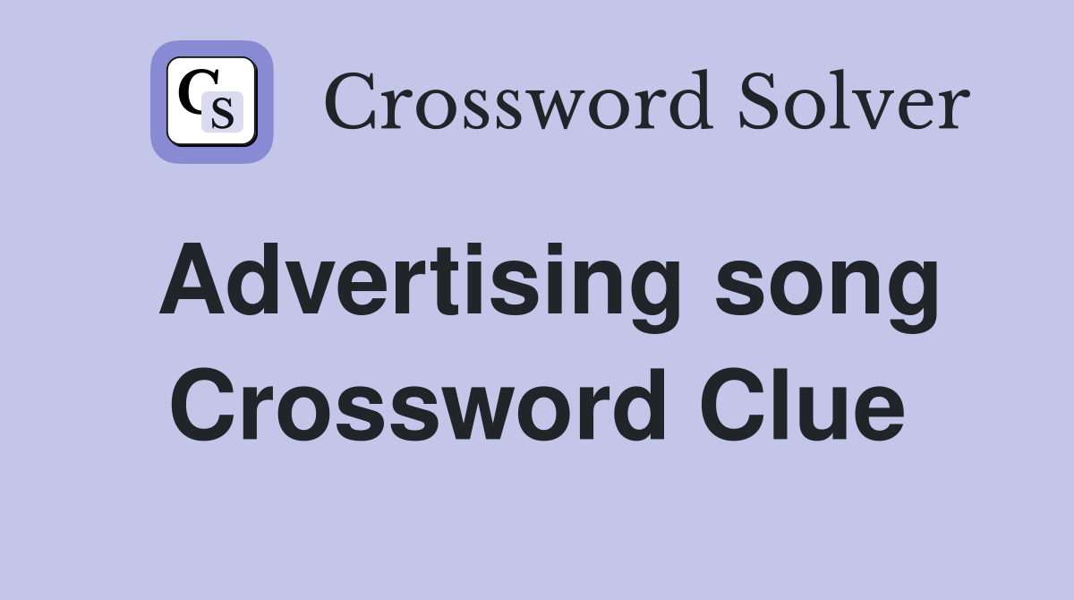 Advertising song Crossword Clue