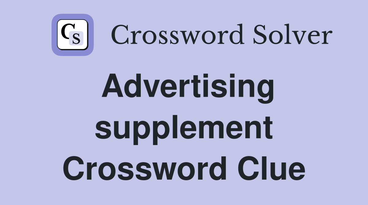 Advertising supplement Crossword Clue