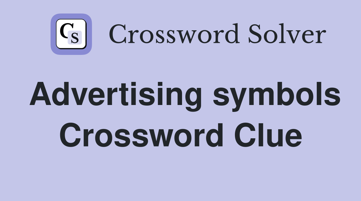 Advertising symbols Crossword Clue