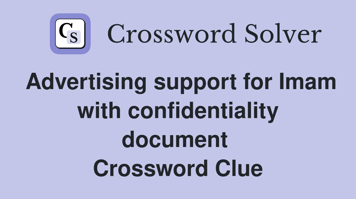 Advertising support for Imam with confidentiality document  Crossword Clue