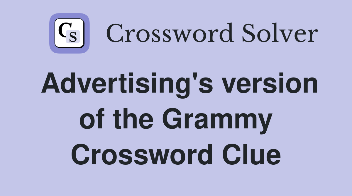 Advertising's version of the Grammy Crossword Clue