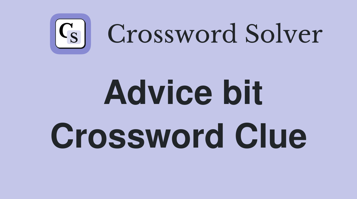 Advice bit Crossword Clue