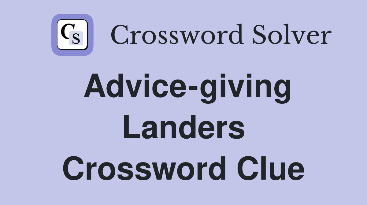 Advice-giving Landers Crossword Clue