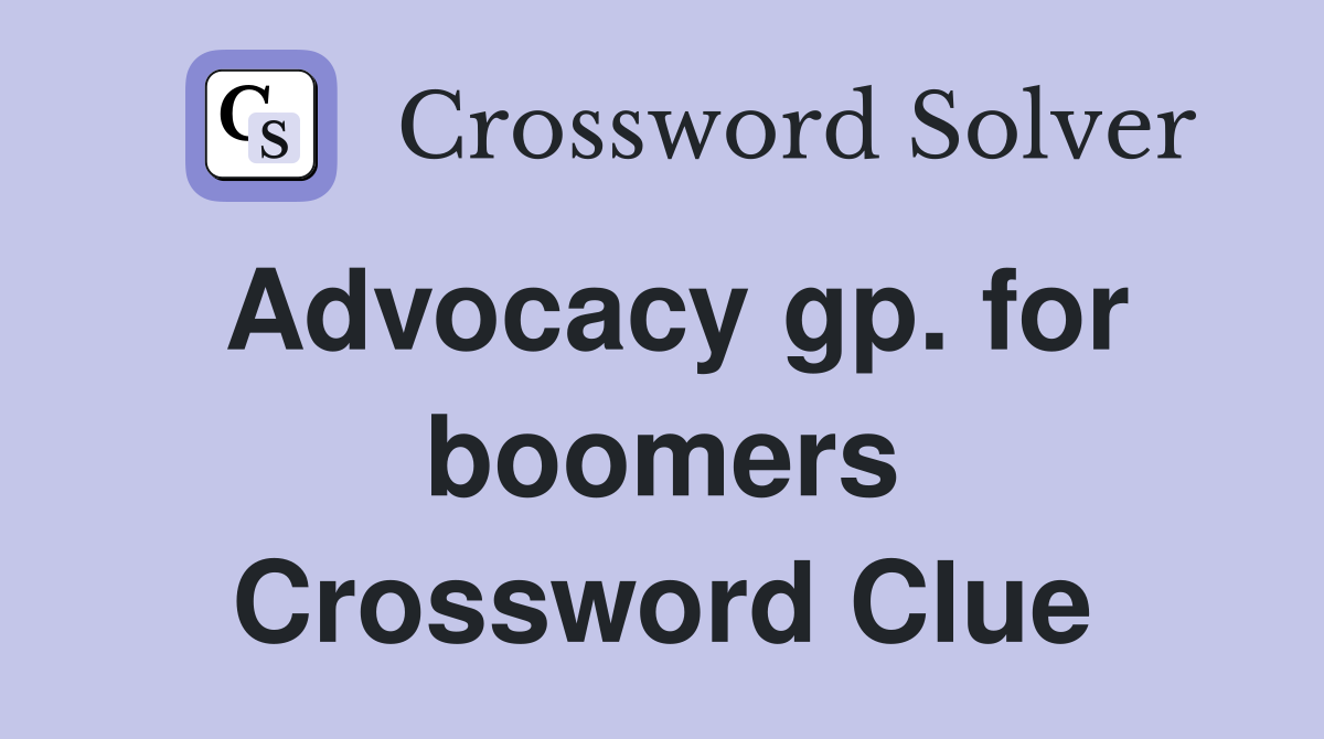 Advocacy gp. for boomers Crossword Clue