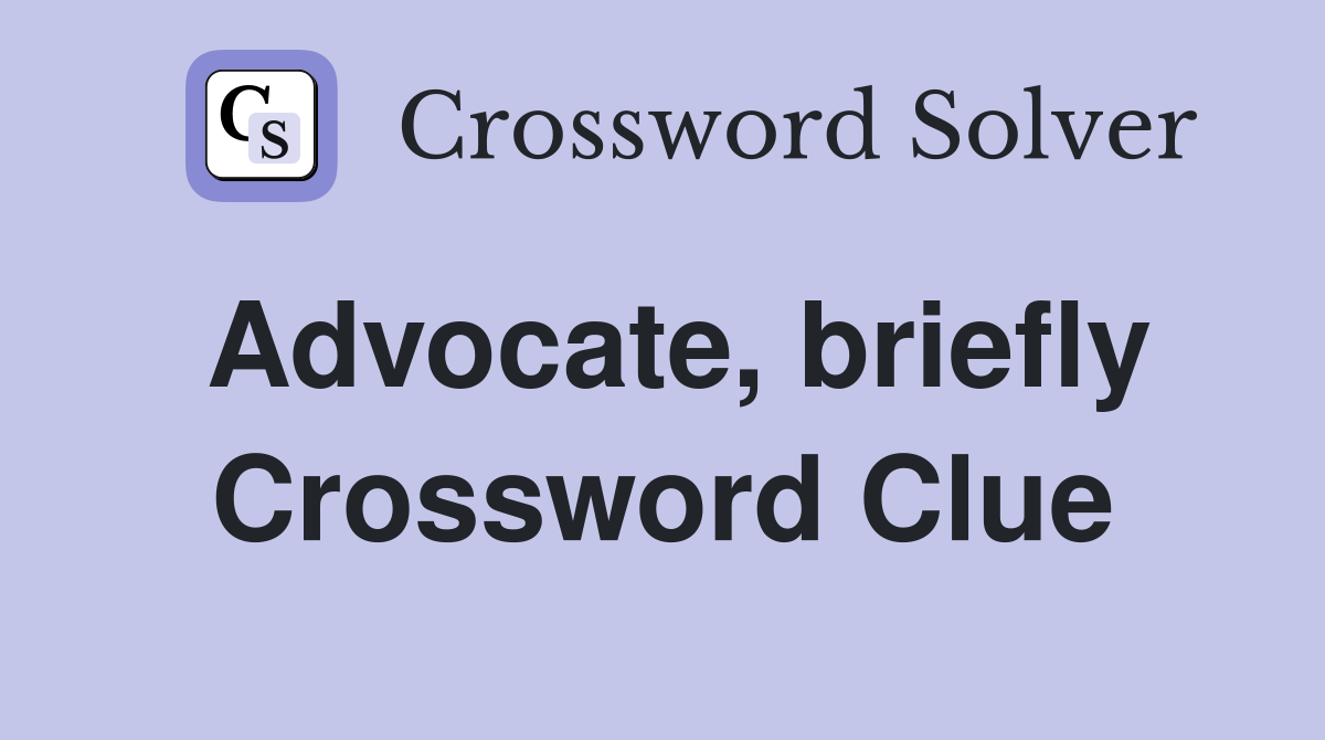 Advocate, briefly Crossword Clue