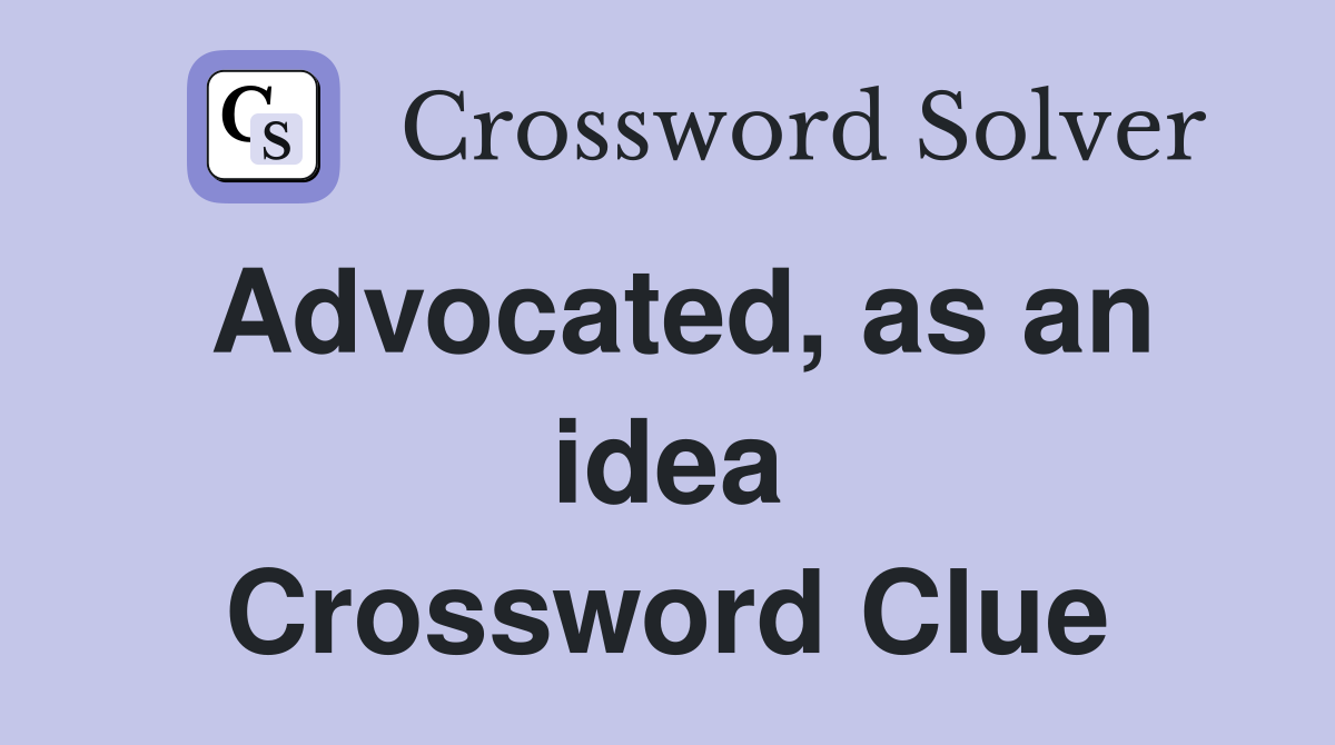 Advocated, as an idea Crossword Clue