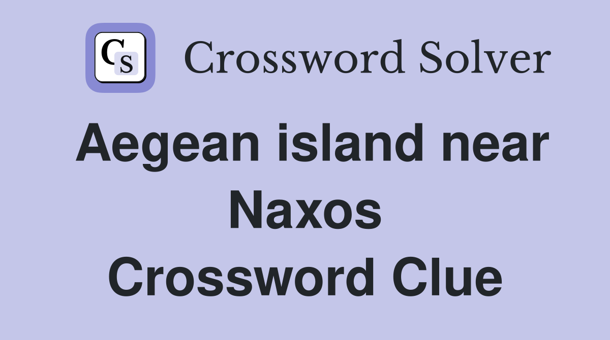 Aegean island near Naxos Crossword Clue