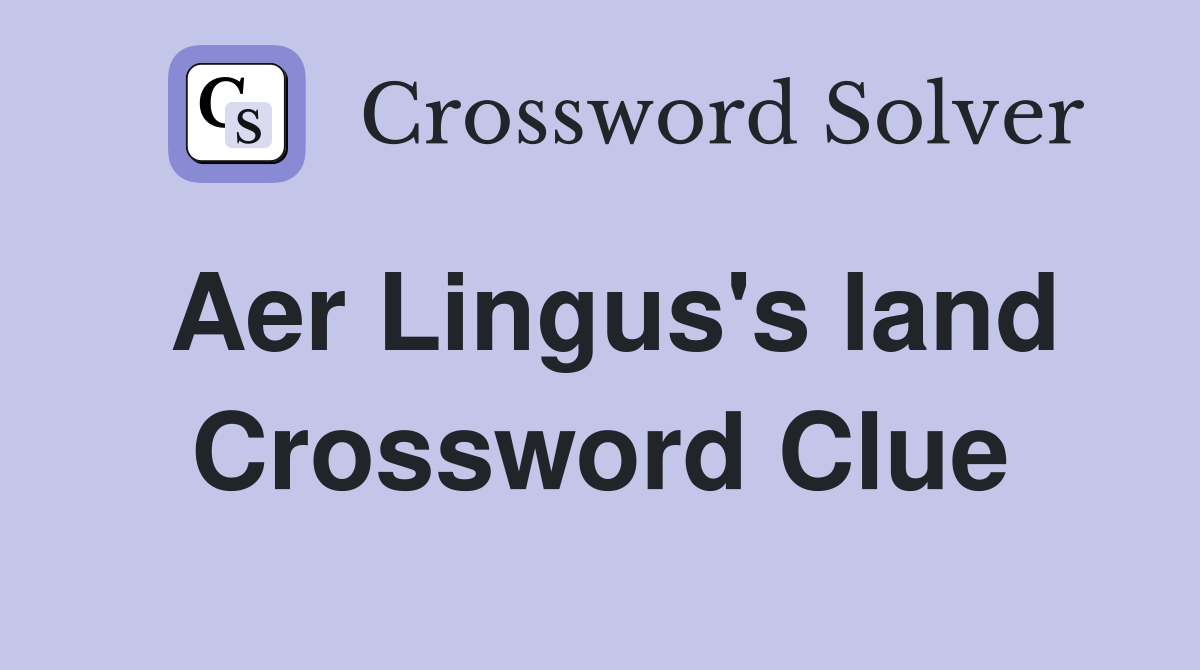 Aer Lingus's land Crossword Clue
