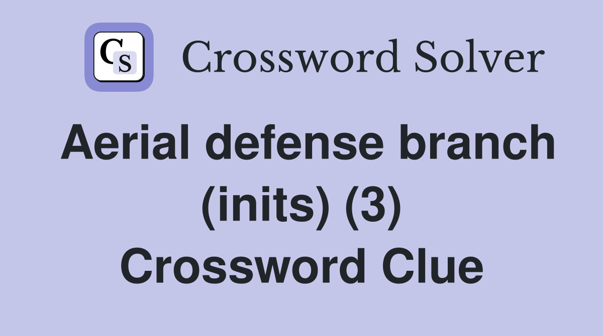 Aerial defense branch (inits) (3) Crossword Clue