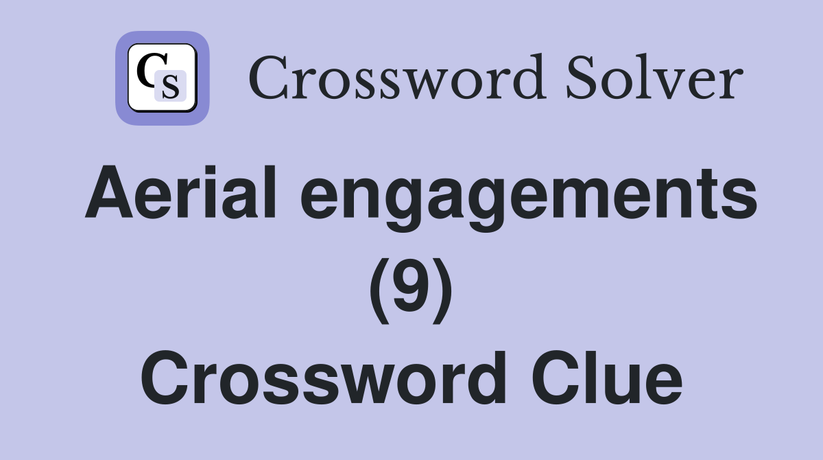 Aerial engagements (9) Crossword Clue