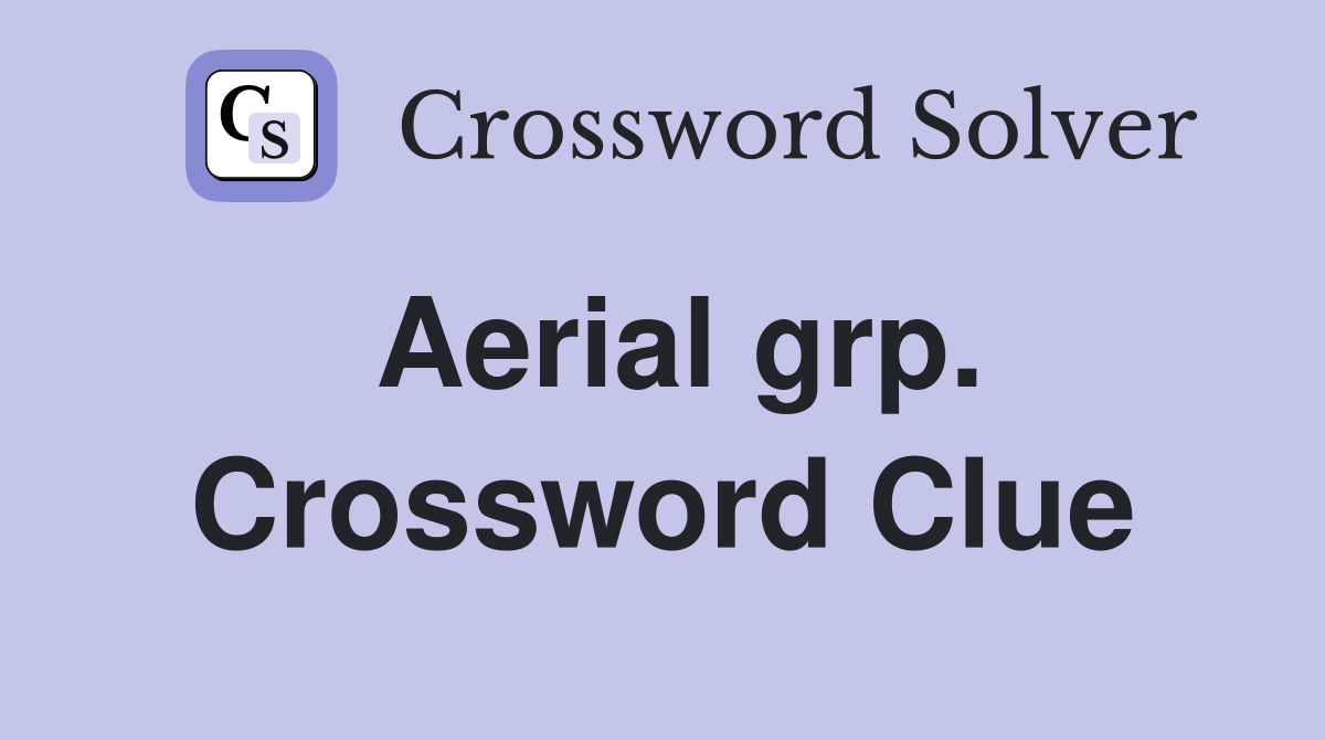 Aerial grp. Crossword Clue