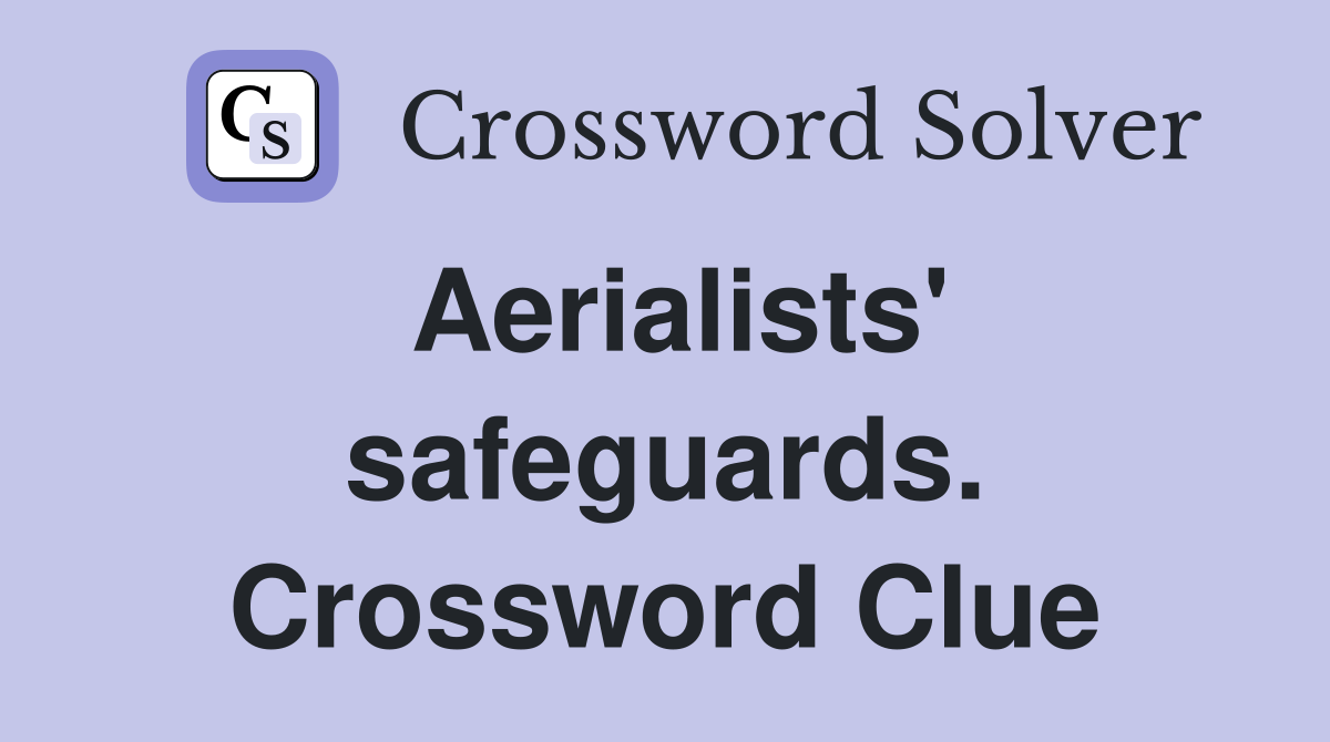 Aerialists' safeguards. Crossword Clue