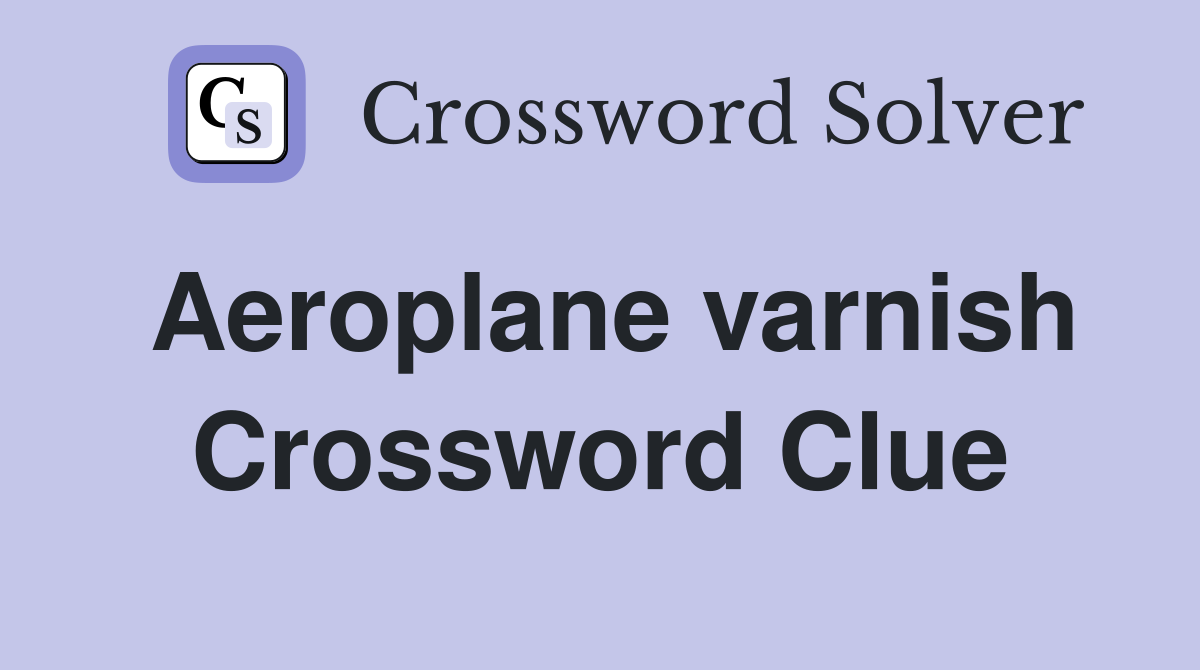 Aeroplane varnish Crossword Clue