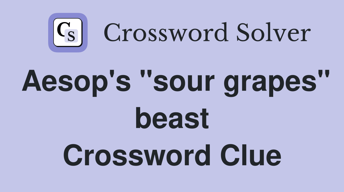 Aesop's "sour grapes" beast Crossword Clue