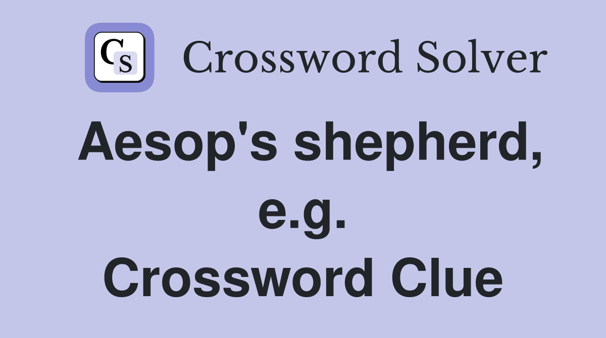 Aesop's shepherd, e.g. Crossword Clue