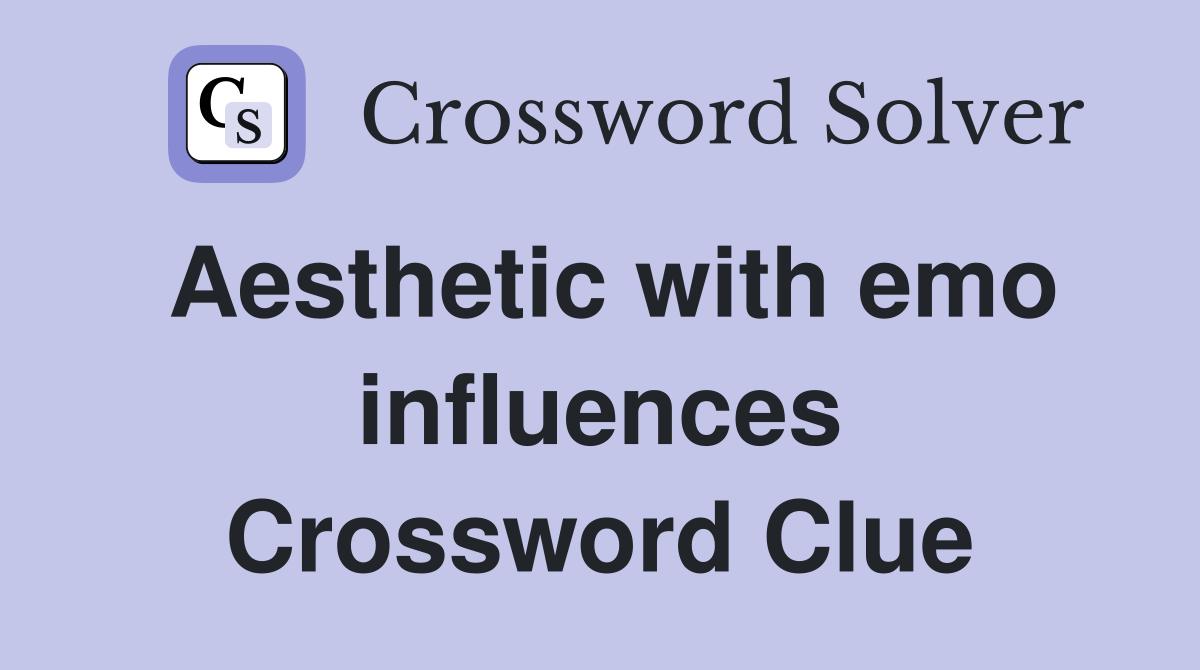 Aesthetic with emo influences Crossword Clue