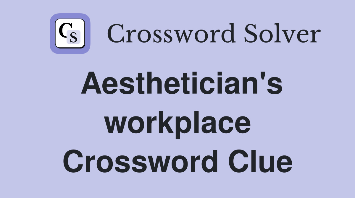 Aesthetician's workplace Crossword Clue