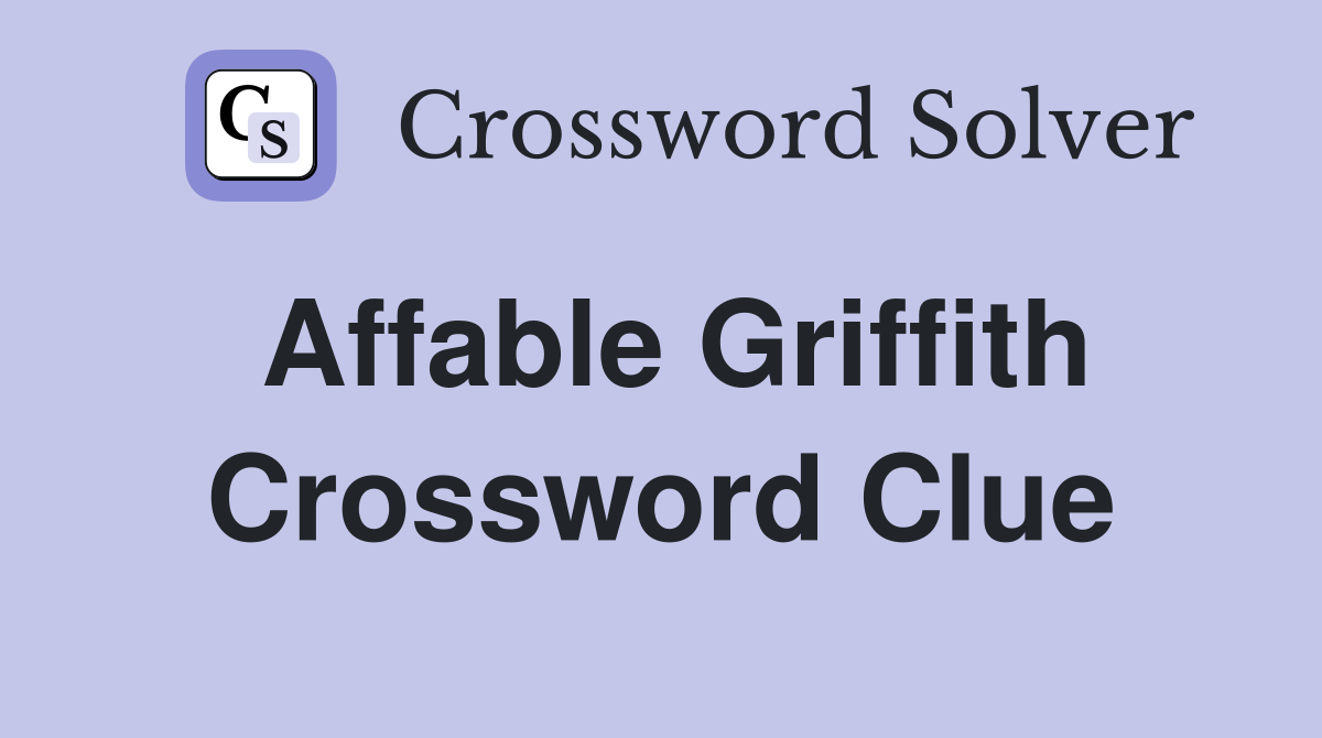 Affable Griffith Crossword Clue
