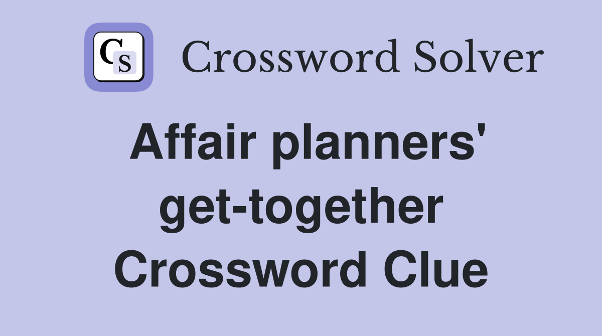 Affair planners' get-together Crossword Clue