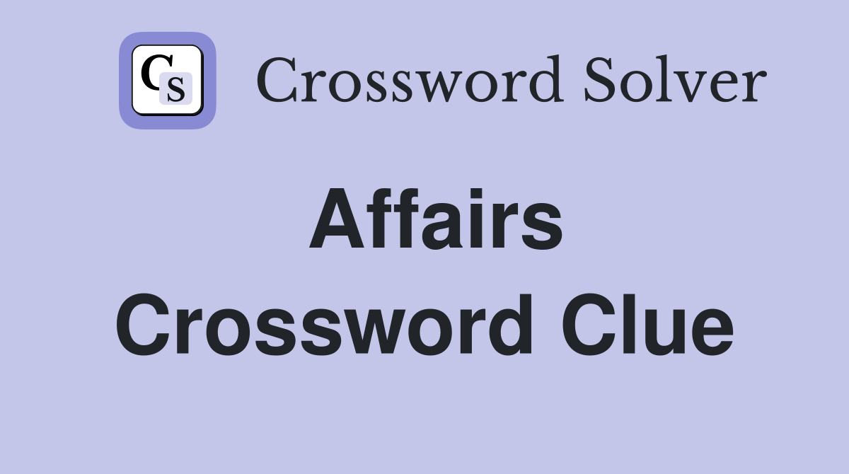 Affairs Crossword Clue Answers Crossword Solver