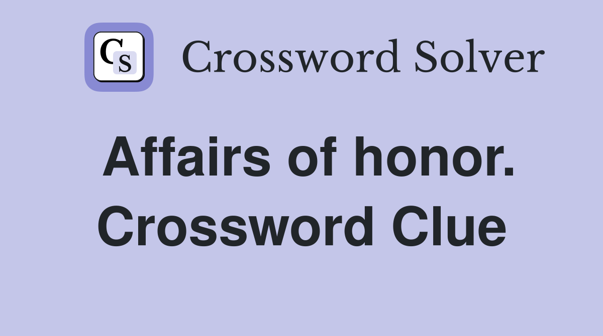Affairs of honor. Crossword Clue