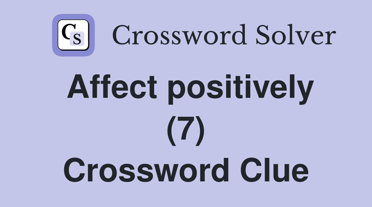 Affect positively (7) Crossword Clue