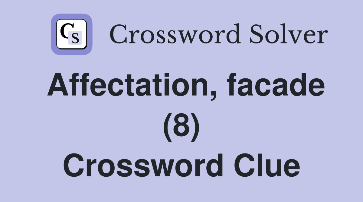 Affectation, facade (8) Crossword Clue